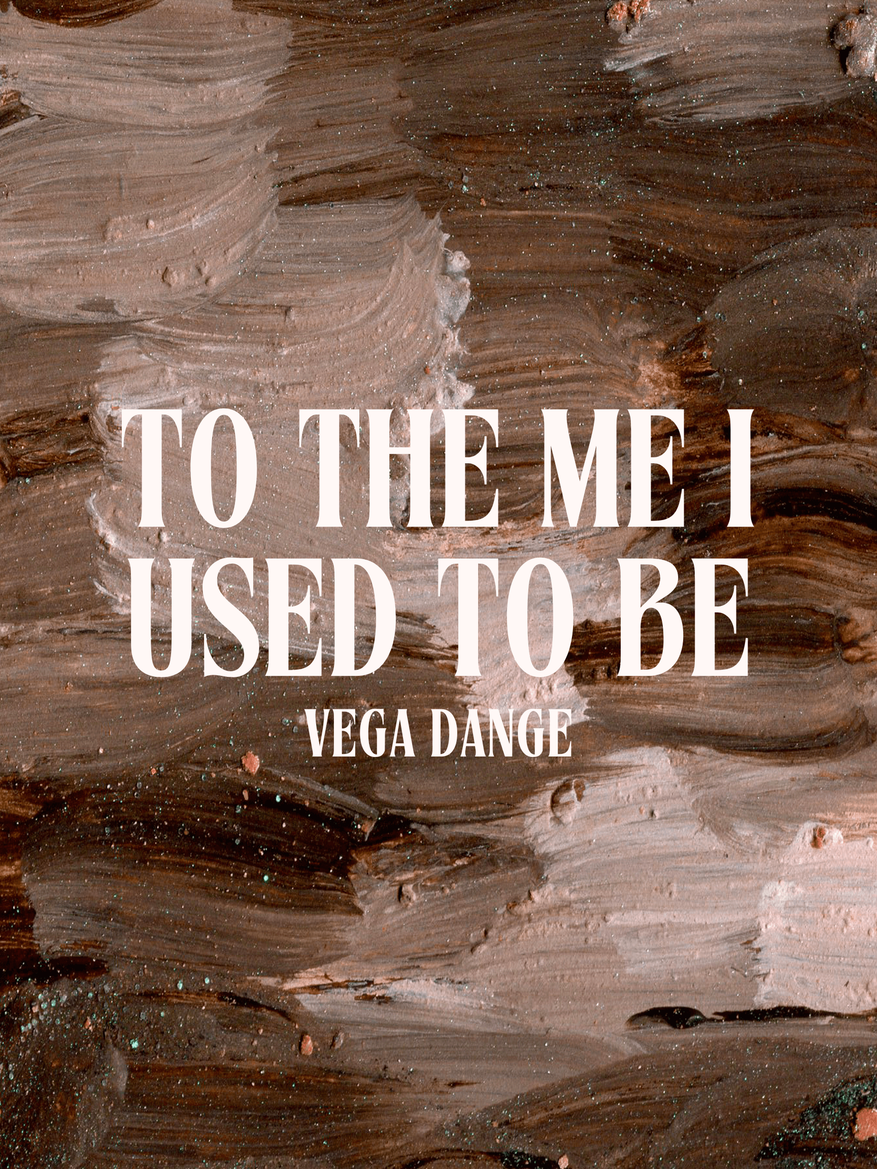 To The Me I Used To Be
